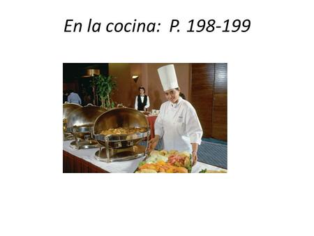 En la cocina: P. 198-199.