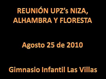 REUNIÓN UPZ’s NIZA, ALHAMBRA Y FLORESTA Gimnasio Infantil Las Villas