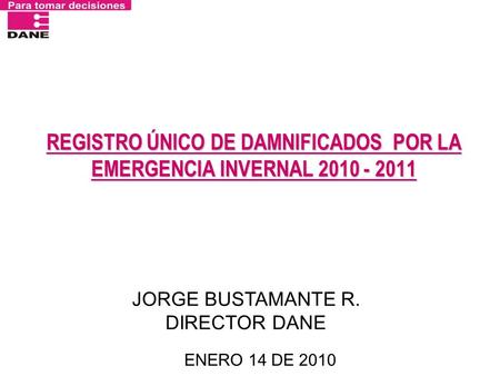 REGISTRO ÚNICO DE DAMNIFICADOS POR LA EMERGENCIA INVERNAL