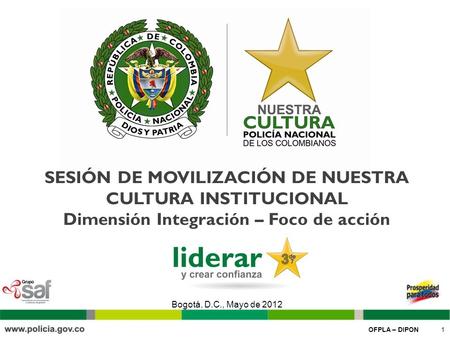 SESIÓN DE MOVILIZACIÓN DE NUESTRA CULTURA INSTITUCIONAL Dimensión Integración – Foco de acción Bogotá, D.C., Mayo de 2012.