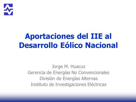 Aportaciones del IIE al Desarrollo Eólico Nacional