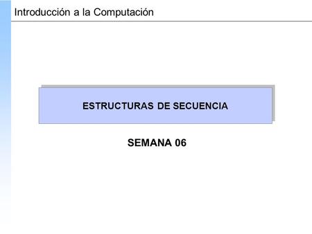 ESTRUCTURAS DE SECUENCIA