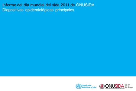 Informe del día mundial del sida 2011 de ONUSIDA