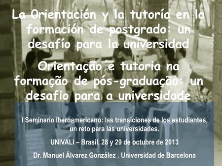 La 0rientación y la tutoría en la formación de postgrado: un desafío para la universidad Orientação e tutoria na formação de pós-graduação: un desafio.