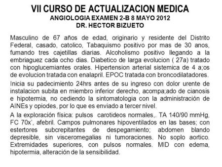 VII CURSO DE ACTUALIZACION MEDICA ANGIOLOGIA EXAMEN 2-B 8 MAYO 2012 DR