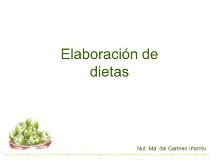 Elaboración de dietas Nut. Ma. del Carmen Iñarritu.