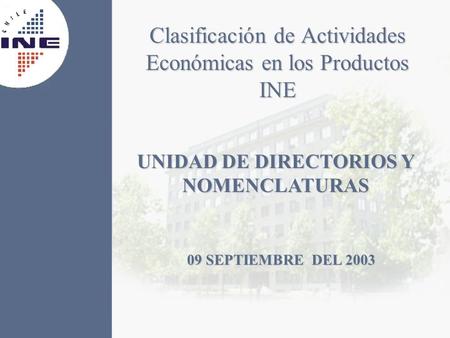 Clasificación de Actividades Económicas en los Productos INE