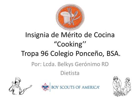Insignia de Mérito de Cocina “Cooking’’ Tropa 96 Colegio Ponceño, BSA.