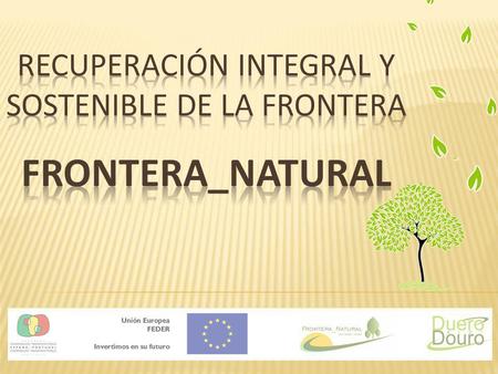Recuperación Integral y Sostenible de la Frontera FRONTERA_NATURAL