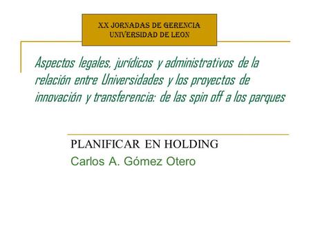 PLANIFICAR EN HOLDING Carlos A. Gómez Otero