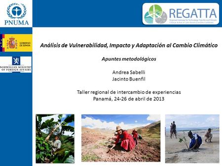 Análisis de Vulnerabilidad, Impacto y Adaptación al Cambio Climático Apuntes metodológicos Andrea Sabelli Jacinto Buenfil Taller regional de intercambio.