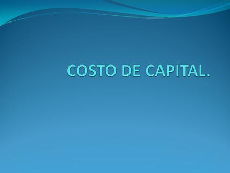 COSTO DE CAPITAL..
