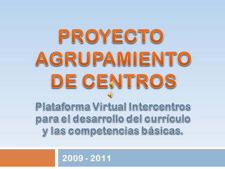2009 - 2011 ORÍGENES E HISTORIA. PATRIMONIO CULTURAL LOS GRANDES SECTORES DE ACTIVIDAD ECONÓMICA EL MEDIO NATURAL: CLIMA, FLORA Y FAUNA. GASTRONOMÍA.