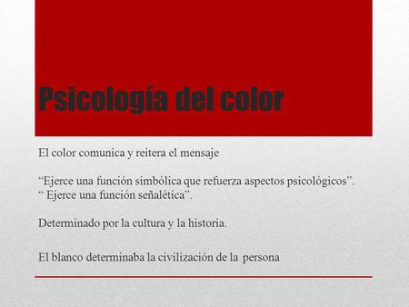Psicología del color El color comunica y reitera el mensaje