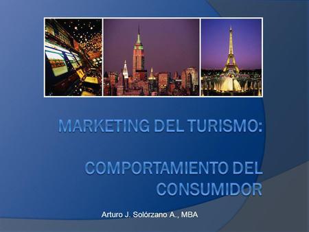 Marketing del Turismo: COMPORTAMIENTO DEL CONSUMIDOR
