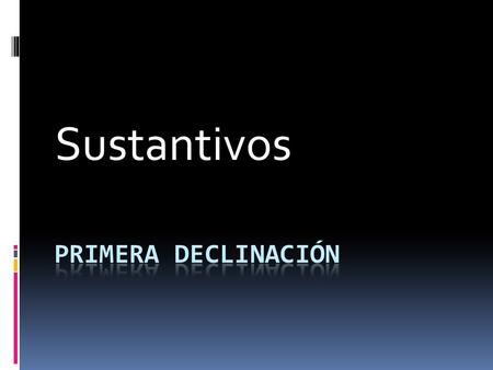 Sustantivos ἀ ρτηρία, ἀ ρτηρίας  vía vía  camino camino  arteria arteria  ruta ruta.