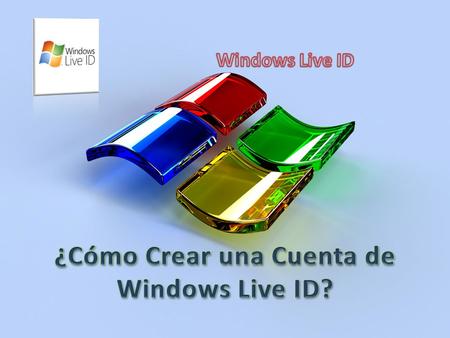 Windows Live ID con tu  Paso 1: Acceda el siguiente enlace: Paso 2: En la opción de REGISTRARSE AHORA, utilice la opción.