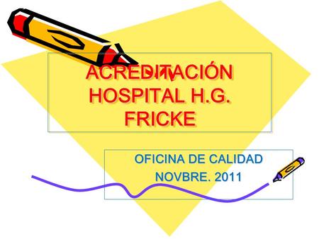 ACREDITACIÓN HOSPITAL H.G. FRICKE