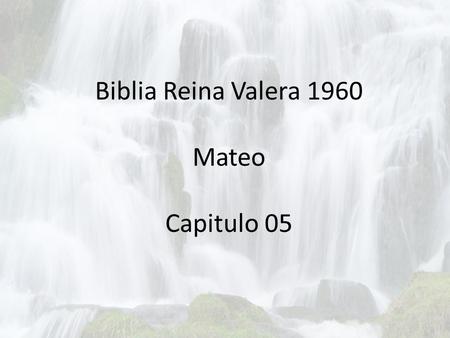 Biblia Reina Valera 1960 Mateo Capitulo 05