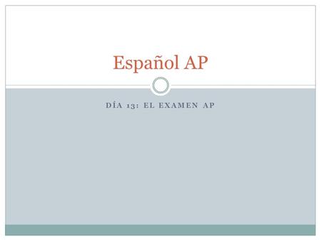 Español AP Día 13: El examen AP.