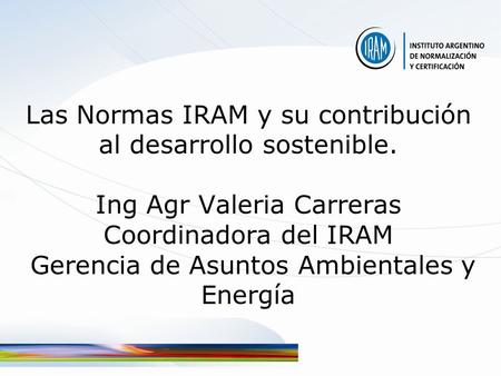 Las Normas IRAM y su contribución al desarrollo sostenible