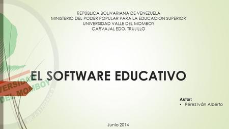 EL SOFTWARE EDUCATIVO REPÚBLICA BOLIVARIANA DE VENEZUELA