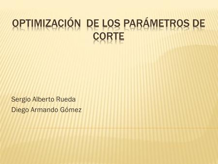 Optimización DE LOS PARÁMETROS DE CORTE