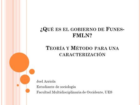 ¿Qué es el gobierno de Funes-FMLN
