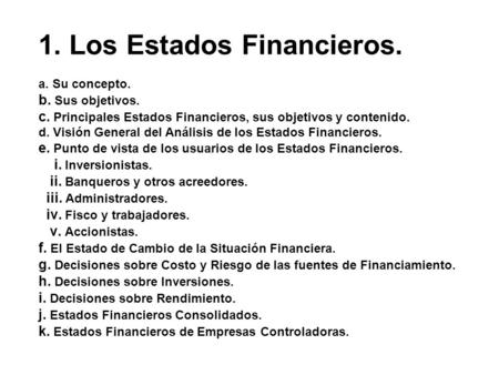 1. Los Estados Financieros.