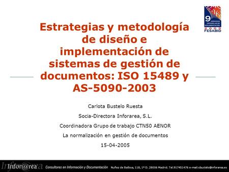 Estrategias y metodología de diseño e implementación de sistemas de gestión de documentos: ISO 15489 y AS-5090-2003 Carlota Bustelo Ruesta Socia-Directora.