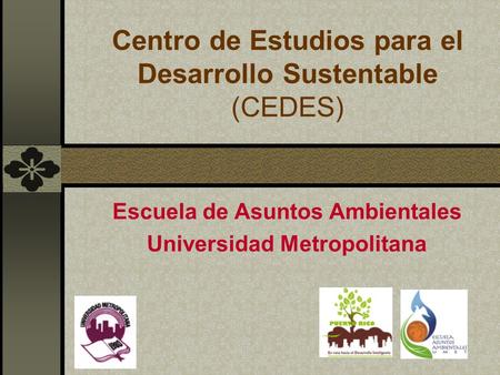 Centro de Estudios para el Desarrollo Sustentable (CEDES)