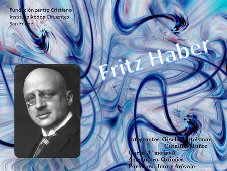 Fritz Haber Fundación centro Cristiano Instituto Abdón Cifuentes