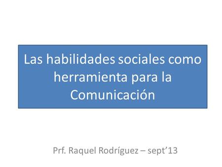 Las habilidades sociales como herramienta para la Comunicación