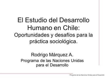 Rodrigo Márquez A. Programa de las Naciones Unidas para el Desarrollo