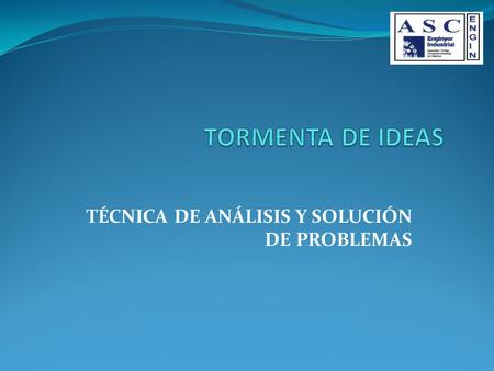 TÉCNICA DE ANÁLISIS Y SOLUCIÓN DE PROBLEMAS
