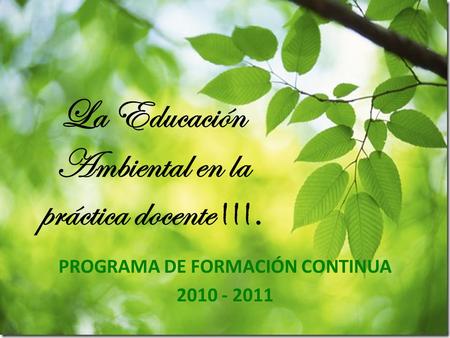 La Educación Ambiental en la práctica docente III.