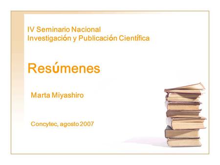 IV Seminario Nacional Investigación y Publicación Científica Resúmenes