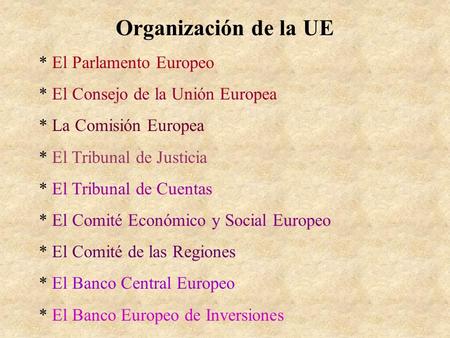 Organización de la UE * El Parlamento Europeo