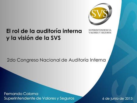 El rol de la auditoría interna y la visión de la SVS
