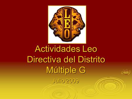 Actividades Leo Directiva del Distrito Múltiple G Julio 2009.