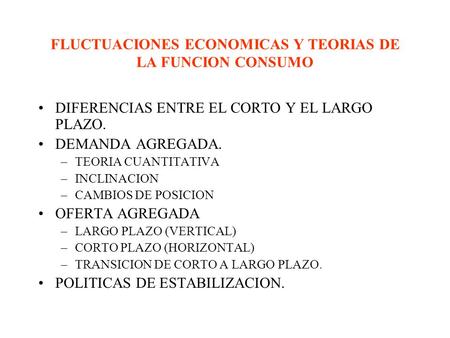 FLUCTUACIONES ECONOMICAS Y TEORIAS DE LA FUNCION CONSUMO