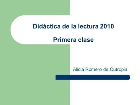 Didáctica de la lectura 2010 Primera clase