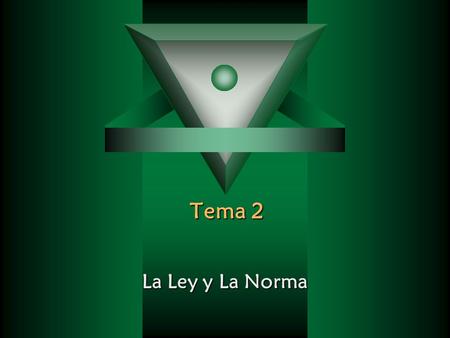 Tema 2 La Ley y La Norma.
