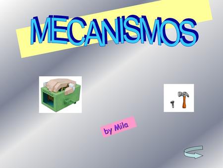 MECANISMOS by Mila.