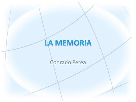 LA MEMORIA Conrado Perea.