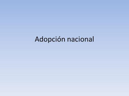Adopción nacional.