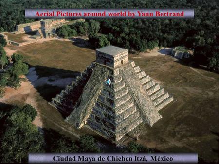 Ciudad Maya de Chichen Itzá, México Aerial Pictures around world by Yann Bertrand.