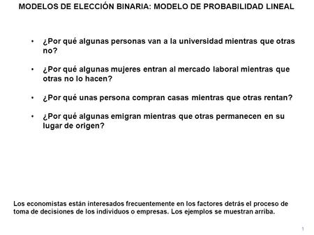 MODELOS DE ELECCIÓN BINARIA: MODELO DE PROBABILIDAD LINEAL