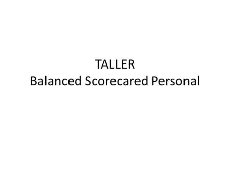 TALLER Balanced Scorecared Personal