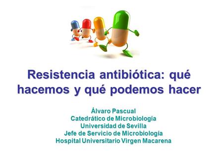 Resistencia antibiótica: qué hacemos y qué podemos hacer